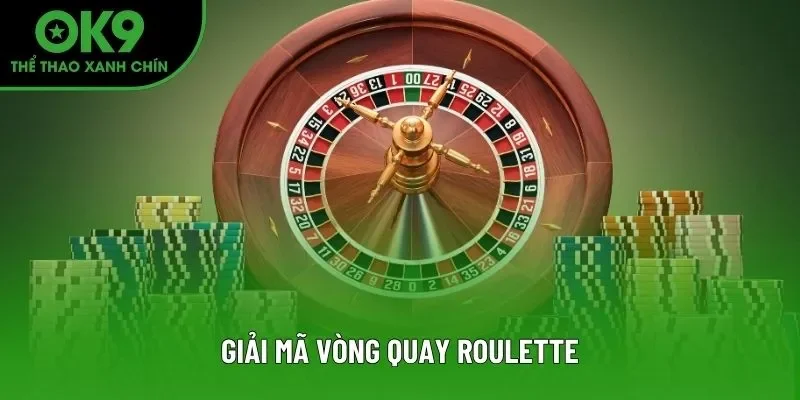 Giải mã vòng quay roulette Giải mã vòng quay roulette